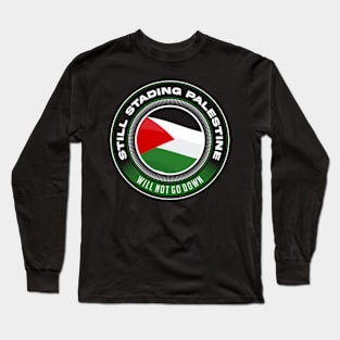 Palestine not go down Long Sleeve T-Shirt